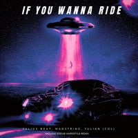 Julius Beat - If You Wanna Ride (R3dub Hardstyle Remix)