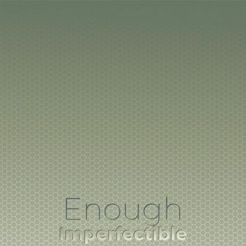 Various Artists - Enough Imperfectible