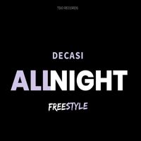 DECASI - All Night Freestyle