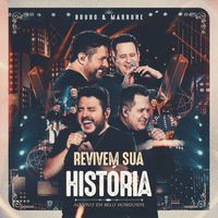 Bruno & Marrone - Revivem Sua História (Ao Vivo Em Belo Horizonte)