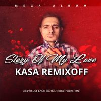 Kasa Remixoff - Story Of My Love (Extended Mix)