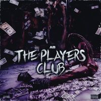 AB - The Players Club (Explicit)