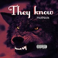 Hot Nick - They Know (Explicit)
