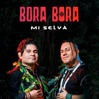 Bora Bora - Mi Selva