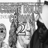 Heron - Creme Dolla Crown 2 (Explicit)