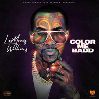 Lamorris Williams - Color Me Bad (Explicit)