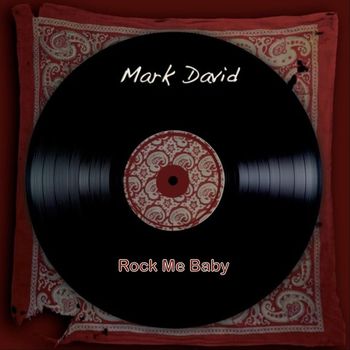 Mark David - Rock Me Baby