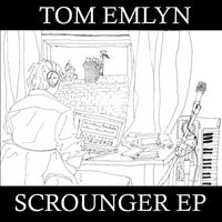 Tom Emlyn - Scrounger - EP (Explicit)