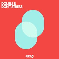 Double B - Don't Stress