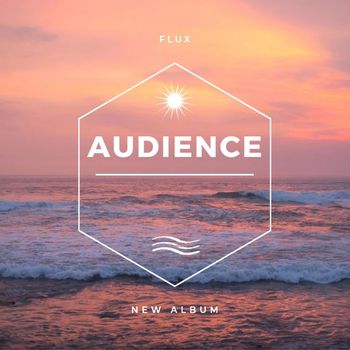 Flux - Audience
