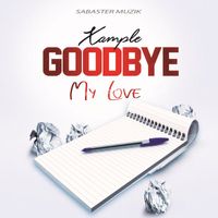 Xample - Goodbye My Love
