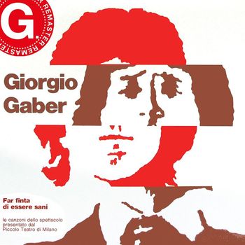Giorgio Gaber - Far finta di essere sani (Remaster G. 2023)