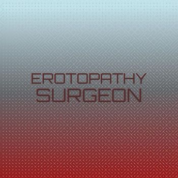Various Artists - Erotopathy Surgeon