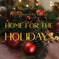 Main Street Community Band - Home for the Holidays 2022 (Live)