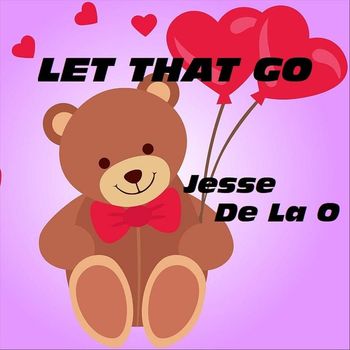 Jesse De La O - Let That Go