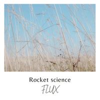 Flux - Rocket Science