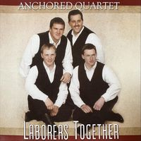 Anchored Quartet - Laborers Together