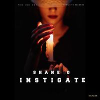 Shane O - Instigate (Explicit)