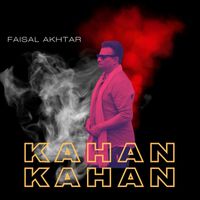 Faisal Akhtar - Kahan Kahan