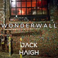 Jack Haigh - Wonderwall