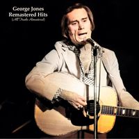 George Jones - Remastered Hits (All Tracks Remastered)