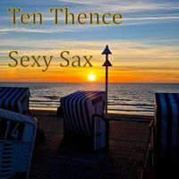 Ten Thence - Sexy Sax