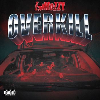 E Mozzy - Overkill (Explicit)