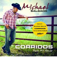 Michael Salgado - Corridos Para Mi Gente