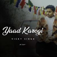 Vicky Singh - Yaad Karogi