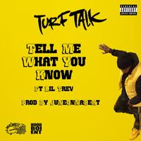 Turf Talk - Tell Me What You Know (feat. Lil Trev) (Explicit)