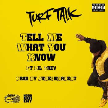Turf Talk - Tell Me What You Know (feat. Lil Trev) (Explicit)