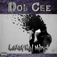 Dobcee - Lost My Mind (Explicit)