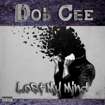 Dobcee - Lost My Mind (Explicit)