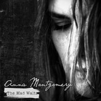 Anna Montgomery - The Mad Waltz
