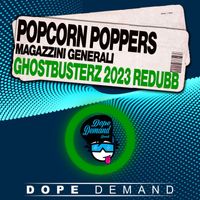 Popcorn Poppers - Magazzini generali (Ghostbusterz 2023 Redubb)