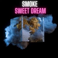 Smoke - Sweet Dream