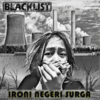 Blacklist - Ironi Negeri Surga