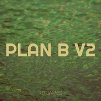 Ro James - Plan B V2