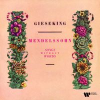 Walter Gieseking - Mendelssohn: Songs Without Words