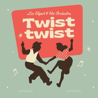 Les Elgart & His Orchestra - Twist twist