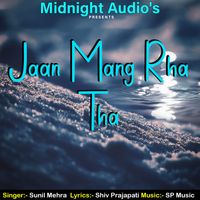Sunil Mehra - Jaan Mang Rha Tha