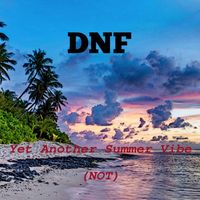 DNF - Yet Another Summer Vibe