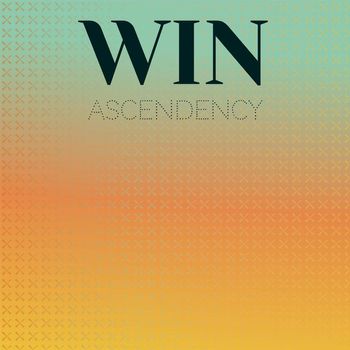 Various Artists - Win Ascendency
