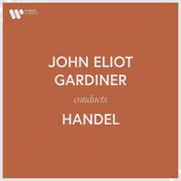 John Eliot Gardiner - John Eliot Gardiner Conducts Handel
