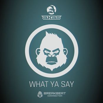 AKAS - What Ya Say