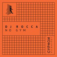 DJ Rocca - No Gym