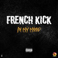 French Kick - In my mood (Explicit)