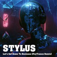 Stylus - Let's Get Down to Business (Psytrance Remix)