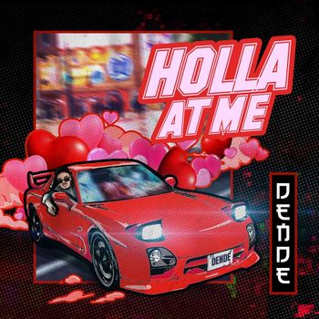 Dende - Holla At Me