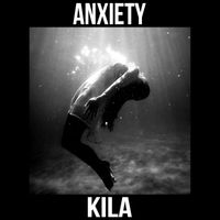 Kila - Anxiety